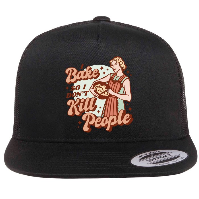 I Bake So I Don't Kill People Flatbill Hat