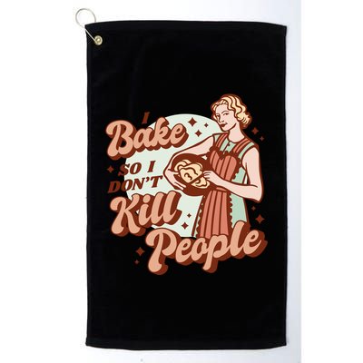 I Bake So I Don't Kill People Golf Towel