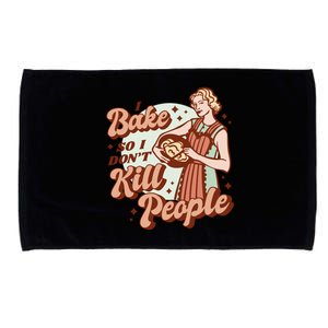 I Bake So I Don't Kill People Microfiber Hand Towel