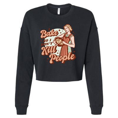 I Bake So I Don't Kill People Cropped Pullover Crew