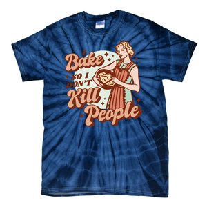 I Bake So I Don't Kill People Tie-Dye T-Shirt