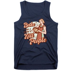 I Bake So I Don't Kill People Tank Top