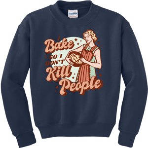 I Bake So I Don't Kill People Kids Sweatshirt