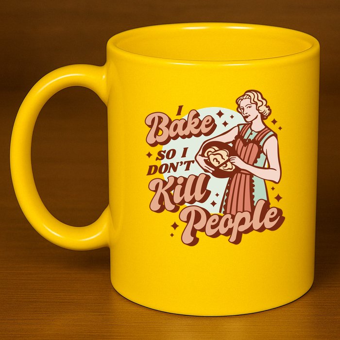 I Bake So I Don't Kill People 11oz C Handle Ceramic Mug