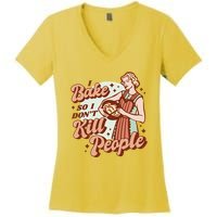 I Bake So I Don't Kill People Women's V-Neck T-Shirt