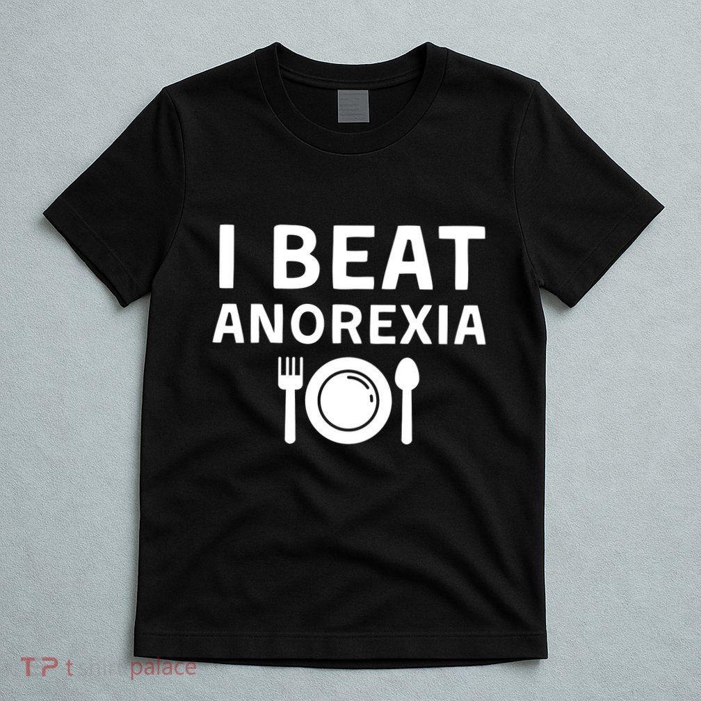 I Beat Survived Anorexia Awareness Survivor T-Shirt
