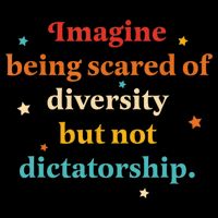 Imagine Being Scared Of Diversity But Not Dictatorship  Flat Bill Trucker Hat