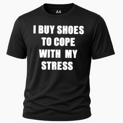 I BUY SHOES TO COPE WITH MY STRESS Performance Shirt