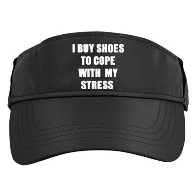 I BUY SHOES TO COPE WITH MY STRESS Adult Drive Performance Visor