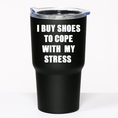 I BUY SHOES TO COPE WITH MY STRESS Tumbler