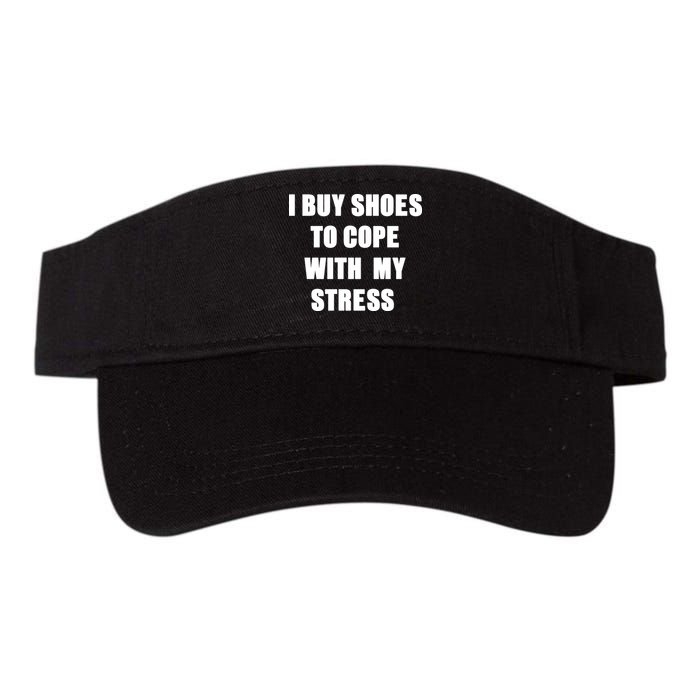 I BUY SHOES TO COPE WITH MY STRESS Visor