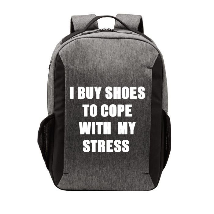 I BUY SHOES TO COPE WITH MY STRESS Vector Backpack