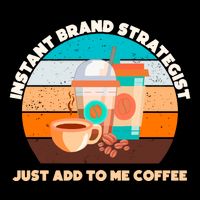 Instant Brand Strategist Just Add To Me Coffee Funny Coffee Lover Flexfit Unipanel Trucker Cap