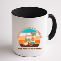 Instant Brand Strategist Just Add To Me Coffee Funny Coffee Lover Mug