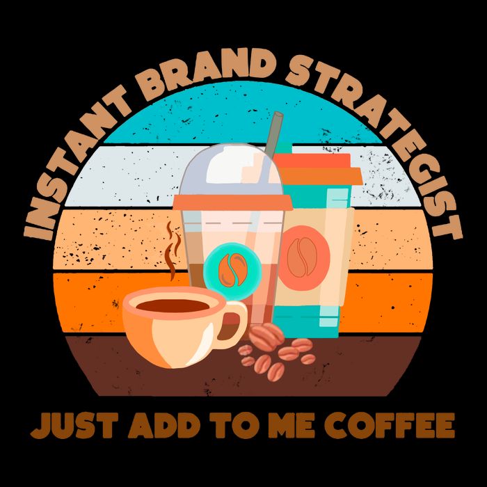 Instant Brand Strategist Just Add To Me Coffee Funny Coffee Lover Mug