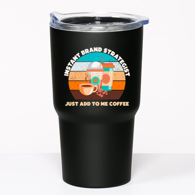 Instant Brand Strategist Just Add To Me Coffee Funny Coffee Lover Tumbler