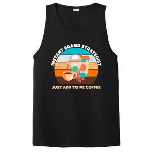 Instant Brand Strategist Just Add To Me Coffee Funny Coffee Lover PosiCharge Competitor Tank