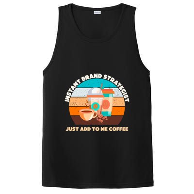 Instant Brand Strategist Just Add To Me Coffee Funny Coffee Lover PosiCharge Competitor Tank
