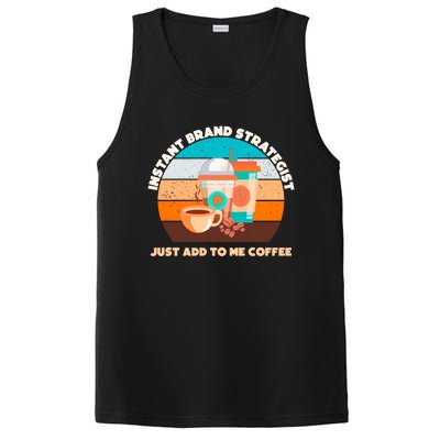 Instant Brand Strategist Just Add To Me Coffee Funny Coffee Lover PosiCharge Competitor Tank