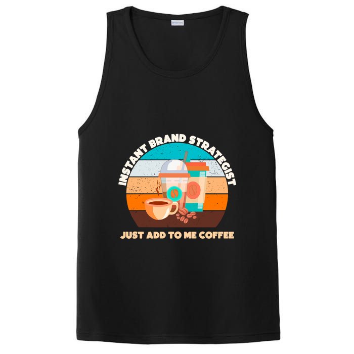 Instant Brand Strategist Just Add To Me Coffee Funny Coffee Lover PosiCharge Competitor Tank