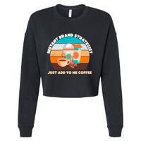 Instant Brand Strategist Just Add To Me Coffee Funny Coffee Lover Cropped Pullover Crew