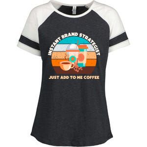 Instant Brand Strategist Just Add To Me Coffee Funny Coffee Lover Enza Ladies Jersey Colorblock Tee