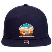 Instant Brand Strategist Just Add To Me Coffee Funny Coffee Lover 7 Panel Mesh Trucker Snapback Hat