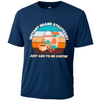 Instant Brand Strategist Just Add To Me Coffee Funny Coffee Lover Performance Shirt