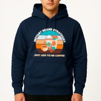 Instant Brand Strategist Just Add To Me Coffee Funny Coffee Lover Hoodie