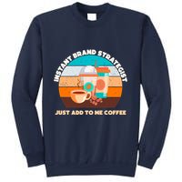 Instant Brand Strategist Just Add To Me Coffee Funny Coffee Lover Sweatshirt
