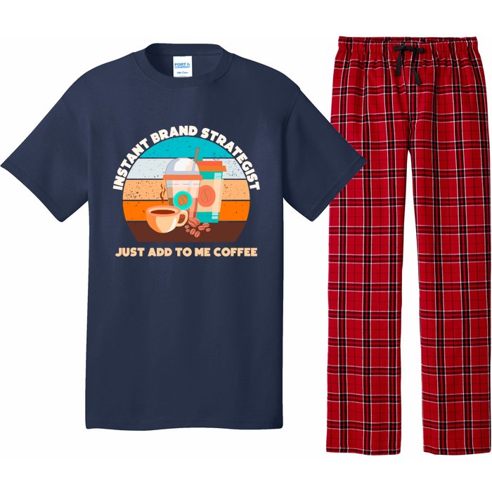 Instant Brand Strategist Just Add To Me Coffee Funny Coffee Lover Pajama Set