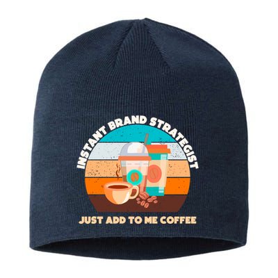 Instant Brand Strategist Just Add To Me Coffee Funny Coffee Lover Sustainable Beanie