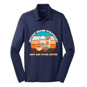 Instant Brand Strategist Just Add To Me Coffee Funny Coffee Lover Silk Touch Performance Long Sleeve Polo