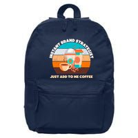 Instant Brand Strategist Just Add To Me Coffee Funny Coffee Lover 16 in Basic Backpack