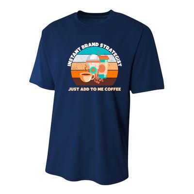 Instant Brand Strategist Just Add To Me Coffee Funny Coffee Lover Youth Performance Sprint T-Shirt