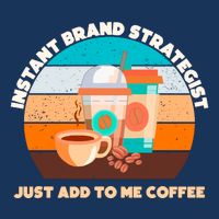 Instant Brand Strategist Just Add To Me Coffee Funny Coffee Lover Tall Sweatshirt
