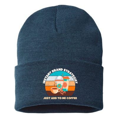 Instant Brand Strategist Just Add To Me Coffee Funny Coffee Lover Sustainable Knit Beanie