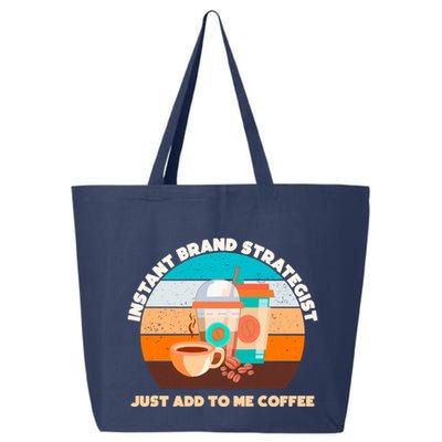 Instant Brand Strategist Just Add To Me Coffee Funny Coffee Lover 25L Jumbo Tote