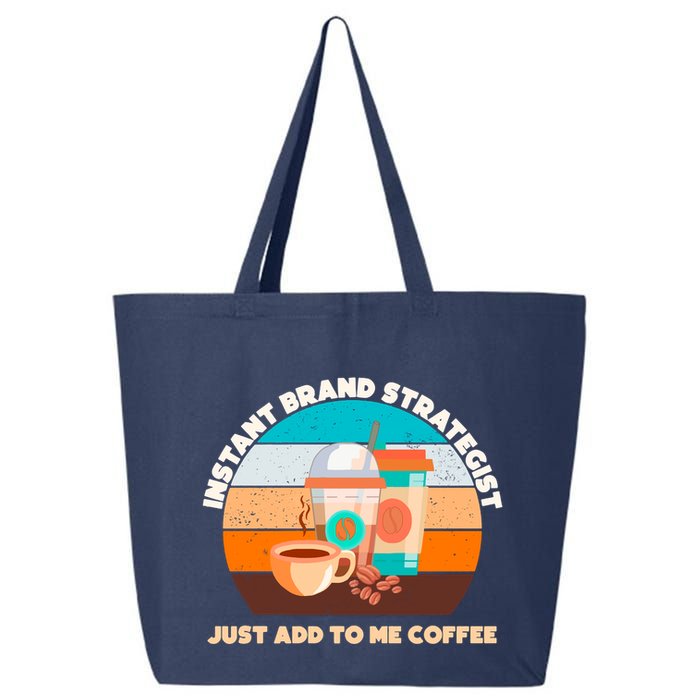 Instant Brand Strategist Just Add To Me Coffee Funny Coffee Lover 25L Jumbo Tote