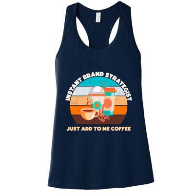 Instant Brand Strategist Just Add To Me Coffee Funny Coffee Lover Womens Tank Top