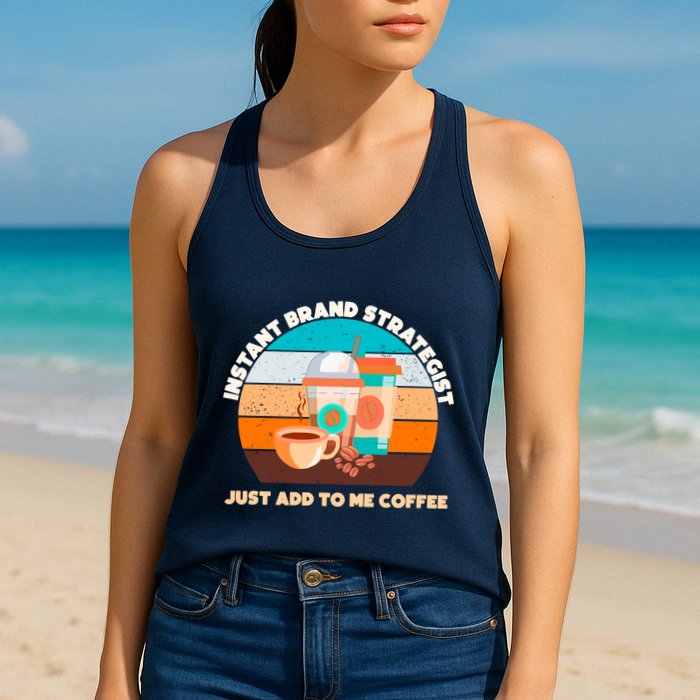 Instant Brand Strategist Just Add To Me Coffee Funny Coffee Lover Womens Tank Top