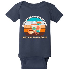 Instant Brand Strategist Just Add To Me Coffee Funny Coffee Lover Baby Bodysuit