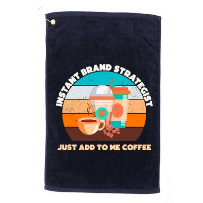 Instant Brand Strategist Just Add To Me Coffee Funny Coffee Lover Golf Towel