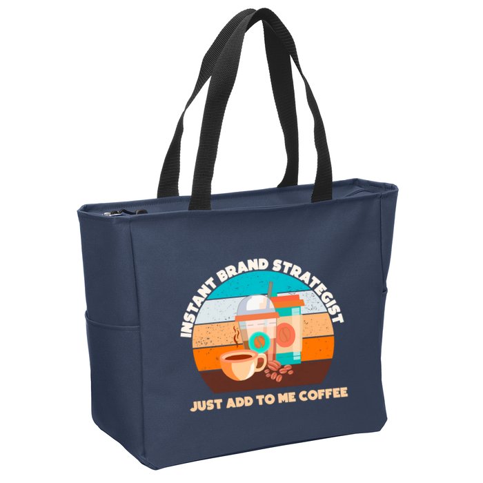 Instant Brand Strategist Just Add To Me Coffee Funny Coffee Lover Zip Tote Bag