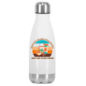 Instant Brand Strategist Just Add To Me Coffee Funny Coffee Lover Stainless Steel Insulated Water Bottle