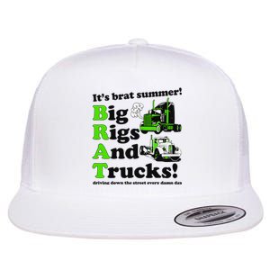 It’S Brat Summer Big Rids And Trucks Driving Down The Street Every Damn Day Flat Bill Trucker Hat