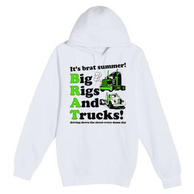 It’S Brat Summer Big Rids And Trucks Driving Down The Street Every Damn Day Premium Pullover Hoodie