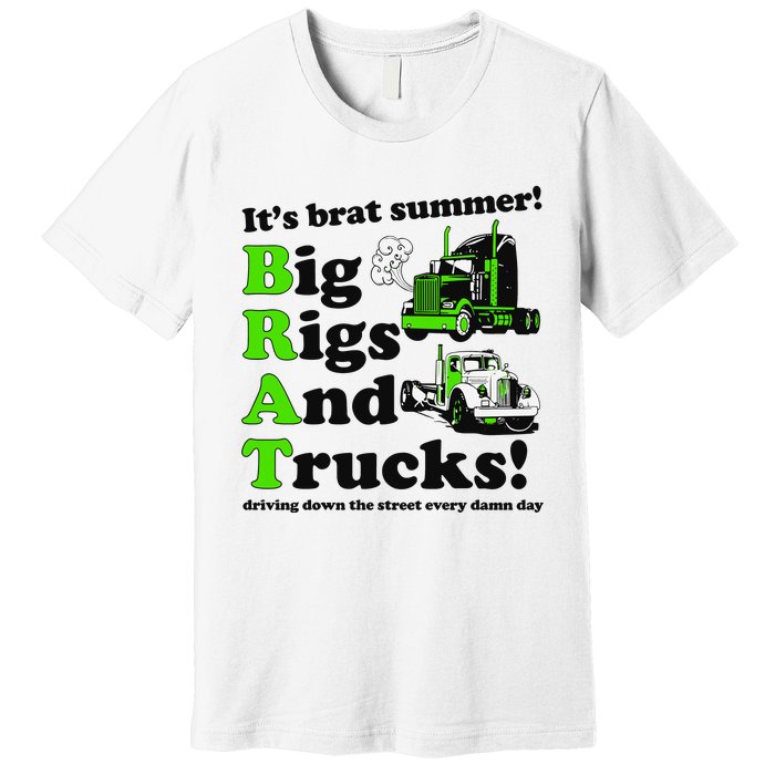 It’S Brat Summer Big Rids And Trucks Driving Down The Street Every Damn Day Premium T-Shirt