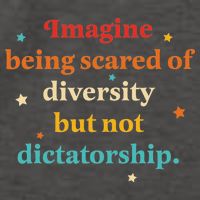 Imagine Being Scared Of Diversity But Not Dictatorship Vector Backpack