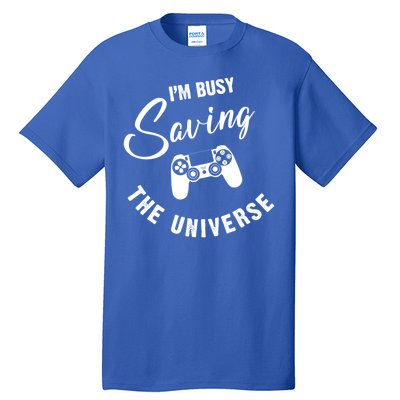 I'm Busy Saving The Universe Gamer Tall T-Shirt